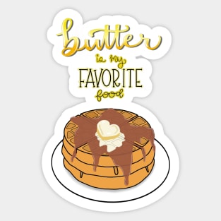 Butter is My Favorite Food Sticker